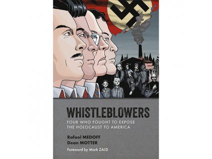 Whistleblowers: Four Who Fought to Expose the Holocaust to America