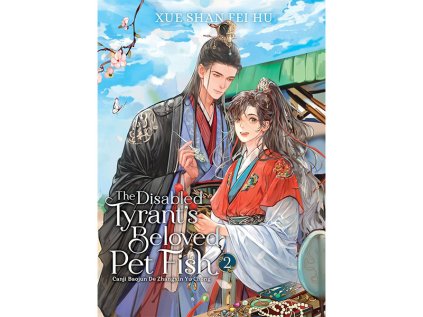 Disabled Tyrant's Beloved Pet Fish: Canji Baojun De Zhangxin Yu Chong 2 (Novel)