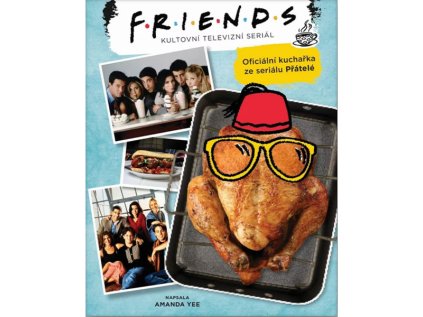 Friends: Oficiální kuchařka ze seriálu Přátelé