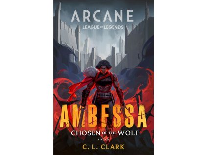 Arcane Novel A League of Legends: Ambessa - Chosen of the Wolf