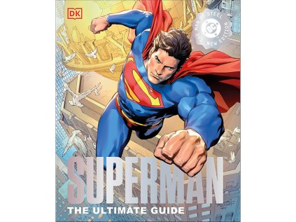 Superman The Ultimate Guide The Man of Steel