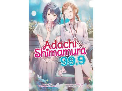 Adachi and Shimamura 99.9 Light Novel