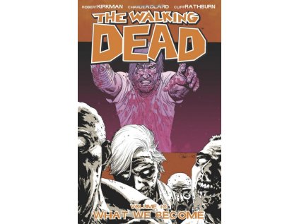 Walking Dead 10 - What We Become