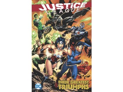 Justice League: Their Greatest Triumphs