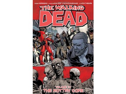 Walking Dead 31 - The Rotten Core