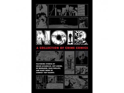 Noir: A Collection Of Crime Comics