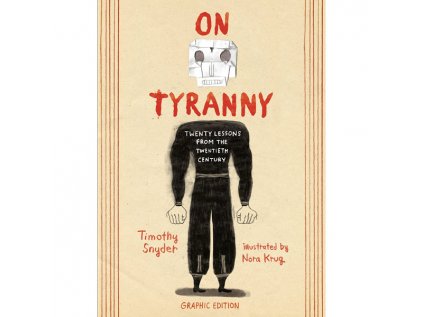 On Tyranny Graphic Edition: Twenty Lessons from the Twentieth Century