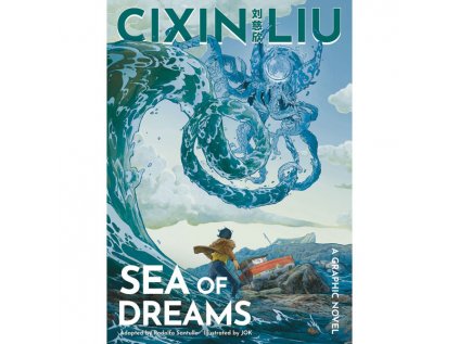 Cixin Liu's Sea of Dreams A Graphic Novel