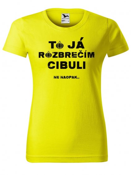 Dámské tričko s potiskem Rozbrečím cibuli