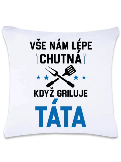 Dekorační polštář s potiskem 40 x 40 cm Když griluje táta