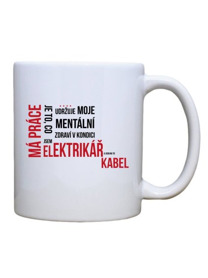 Keramický hrnek s potiskem Má práce elektrikář