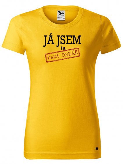 Dámské tričko s potiskem Ta fakt drzá