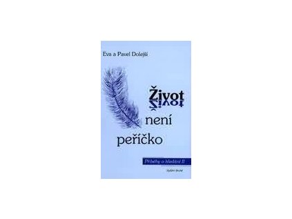 Život není peříčko